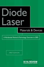 Diode Laser Materials and Devices - A Worldwide Market and Technology Overview to 2005