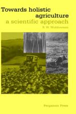Towards Holistic Agriculture af R.W. (Bourne Widdowson