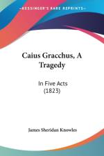 Caius Gracchus, A Tragedy af James Sheridan Knowles
