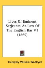 Lives Of Eminent Serjeants-At-Law Of The English Bar V1 (1869) af Humphry William Woolrych