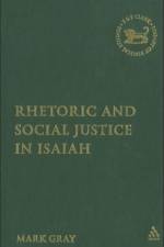 Rhetoric and Social Justice in Isaiah af Mark Gray