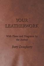 Your Leatherwork - Leather Craft and Design af Betty Dougherty
