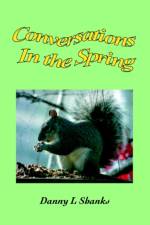 Conversations In the Spring af Danny L Shanks