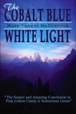 The Cobalt Blue White Light af Mark Thomas McDonough