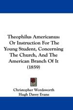 Theophilus Americanus af Christopher Wordsworth