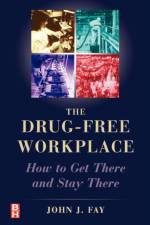 The Drug Free Workplace af John Fay