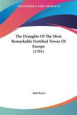 The Draughts Of The Most Remarkable Fortified Towns Of Europe (1701) af Abel Boyer