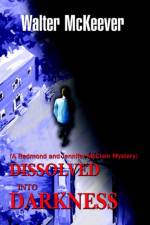 Dissolved Into Darkness af Walter McKeever