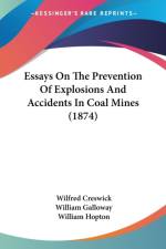 Essays On The Prevention Of Explosions And Accidents In Coal Mines (1874) af William Galloway