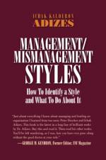 Management/Mismanagement Styles af Adizes Ph.D.
