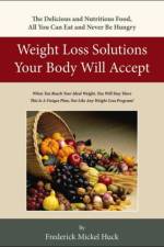 Weight Loss Solutions Your Body Will Accept af Frederick Mickel Huck