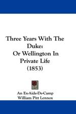Three Years With The Duke af William Pitt Lennox