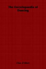 The Encyclopaedia of Dancing af Chas. d'Albert