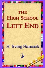 The High School Left End af H Irving Hancock