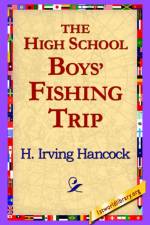 The High School Boys' Fishing Trip af H Irving Hancock
