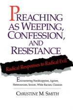 Preaching as Weeping, Confession, and Resistance af Christine M. Smith