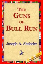 The Guns of Bull Run af Joseph a Altsheler