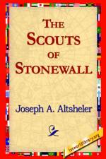 The Scouts of Stonewall af Joseph a Altsheler