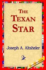 The Texan Star af Joseph a Altsheler