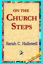 On the Church Steps af Sarah C Hallowell
