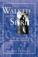 They Walked in the Spirit af Douglas M. Strong