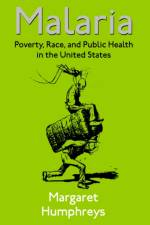Malaria af Margaret (Josiah Charles Trent Professor in the History of Medicine Humphreys