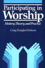 Participating in Worship af Craig Douglas Erickson