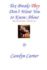 Tax Breaks They Don't Want You To Know About af Carolyn Carter