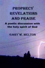 Prophecy Revelations and Praise af Gary Melton