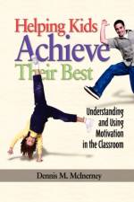 Helping Kids Achieve Their Best af Dennis M. McInerney