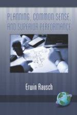 Planning, Common Sense, and Superior Performance af Erwin Rausch