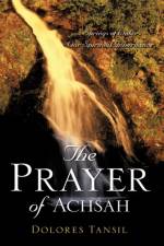 The Prayer of Achsah af Dolores Tansil