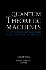 Quantum Theoretic Machines af A. (Van Nijenrodeweg 912 Stern