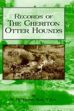 Records of the Cheriton Otter Hounds (History of Hunting Series) af W.H. Rogers