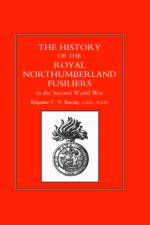 History of the Royal Northumberland Fusiliers in the Second World War af Brig. C. N. Barclay