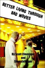 Better Living Through Bad Movies af Scott Clevenger