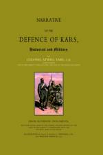 Narrative of the Defence of Kars af Colonel Atwell Lake