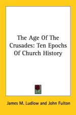 The Age Of The Crusades: Ten Epochs Of Church History af James M. Ludlow
