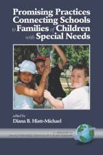 Promising Practices Connecting Schools to Families of Children with Special Needs af Diana B. Hiatt-Michael