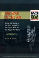 War in the Air. (Appendices). Being the Story of the Part Played in the Great War by the Royal Air Force af H.A. Jones