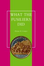 What the Fusiliers Did af Private H. Cooper