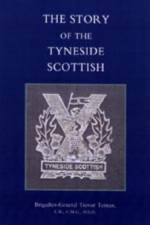 Story of the Tyneside Scottish af Trevor Ternan