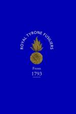Historical Record of the 2nd (now 80th), or Royal Tyrone Fusilier Regiment of Militia, from the Embodiment in 1793 to the Present Time (1872) af Quartermaster John Core