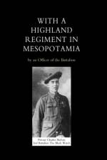 With a Highland Regiment (2nd Battalion the Black Watch) in Mesopotamia af John Blampied
