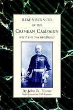 Reminiscences of the Crimean Campaign with the 55th Regiment af J. R. Hume