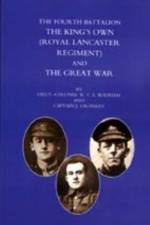 Fourth Battalion the King's Own (royal Lancaster Regiment) and the Great War af W. F. A. Wadham