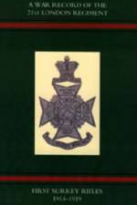 War Record of the 21st London Regiment (first Surrey Rifles) 1914-1919 af Unknown