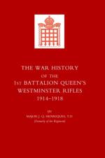 War History of the First Battalion Queen's Westminster Rifles. 1914-1918 af Maj J.Q. Henriques