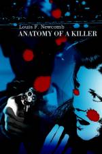 Anatomy of a Killer af Louis F Newcomb