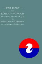WAR DIARY and ROLL OF HONOUR 14TH HEAVY BATTERY R.G.A. IN FRANCE, BELGIUM, GERMANY - 1915-16-17-18-19 af Unknown